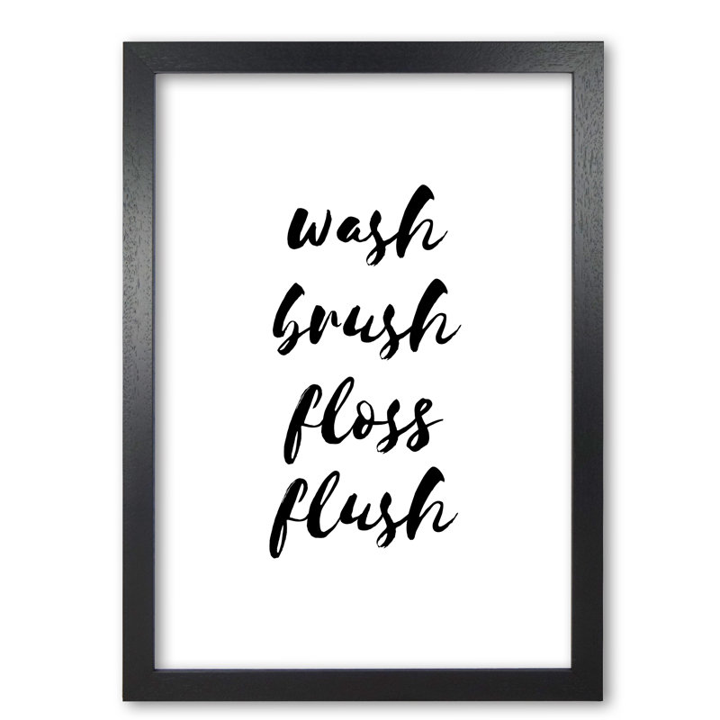 Wash Brush Floss Flush - Print, 42 cm H x 30 cm W x 5 cm D, Black Grain Frame