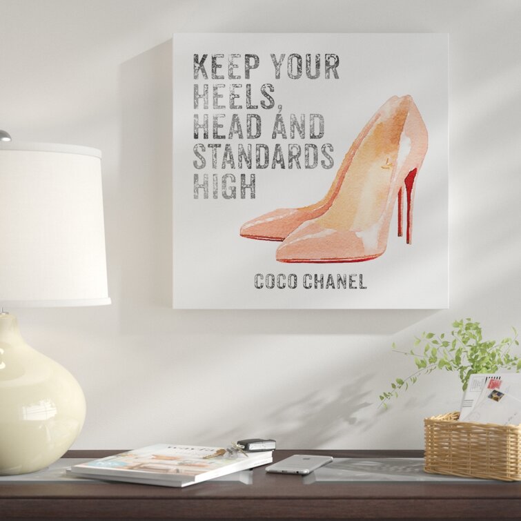 Keep Your Heels, Head & Standards High I' Textual Art on Canvas East Urban Home Size: 26 H x 26 W x 0.75 D