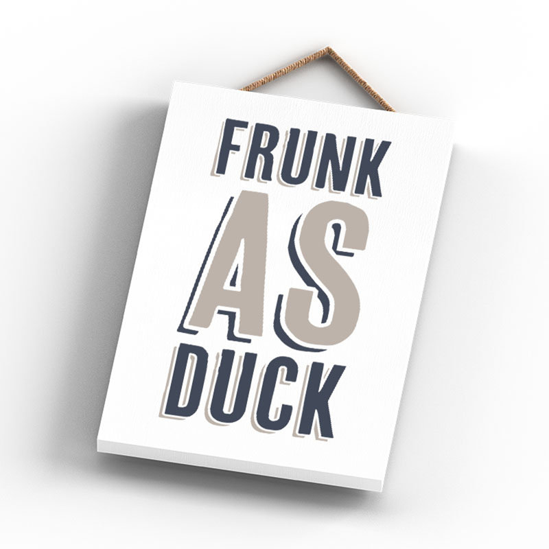 Frunk as Duck - Typography on Wooden Hanging Plaque