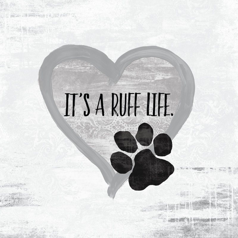 Its A Ruff Life Heart Paw - Wrapped Canvas Print, 30cm H x 30cm W x 3.8cm D, Black/Grey