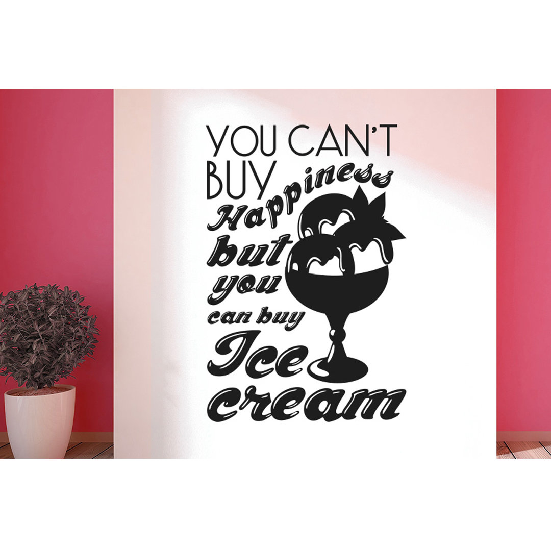 You Cant Buy Happiness But You Can Buy Ice Cream Wall Sticker