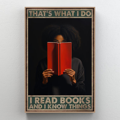 Impression sur toile, "I Read Books And I Know Things"