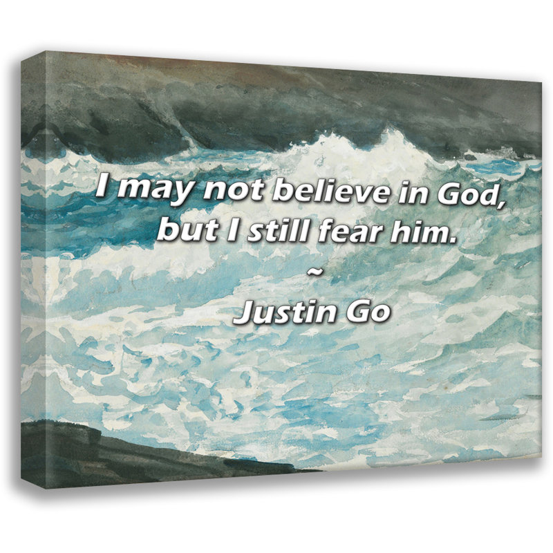 Citation de Justin Go: Je ne crois pas en Dieu, mais je le crains quand même., H 15 po x l 18 po