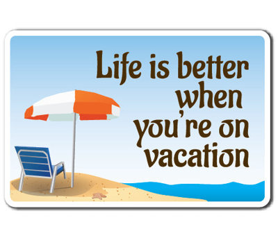 Life Is Better Sign