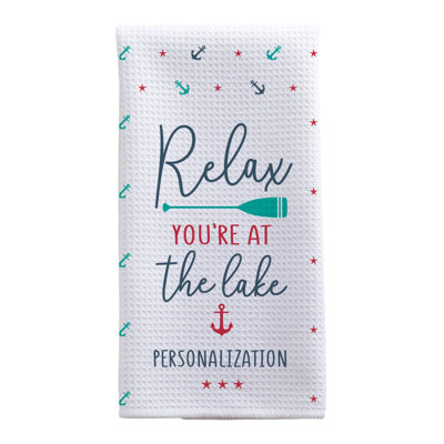 Personalized Lake House Tea Towel – Relax You’re at the Lake” Custom Kitchen Towel with Name – Waffle Weave Dish Towel, Nautical Lake Decor Gift (15.75" x 24.75")