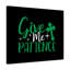 Give Me Patience 1 Piece Wrapped Canvas Wall Art-699394886