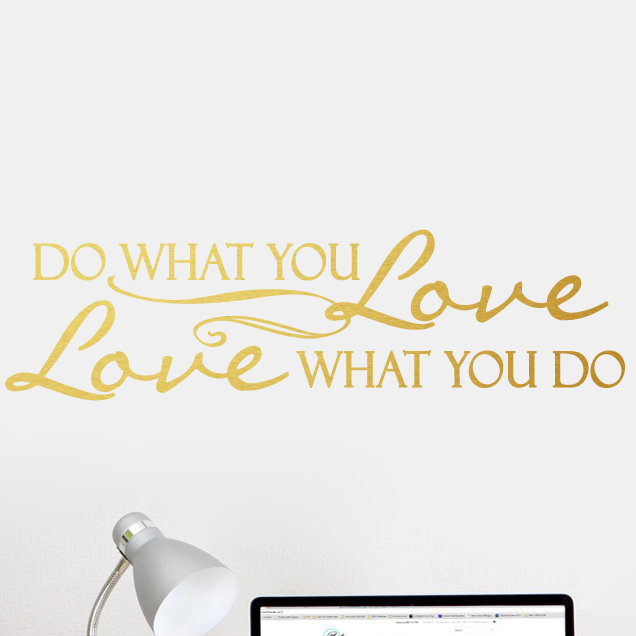 Décalcomanie murale love what you do, Or