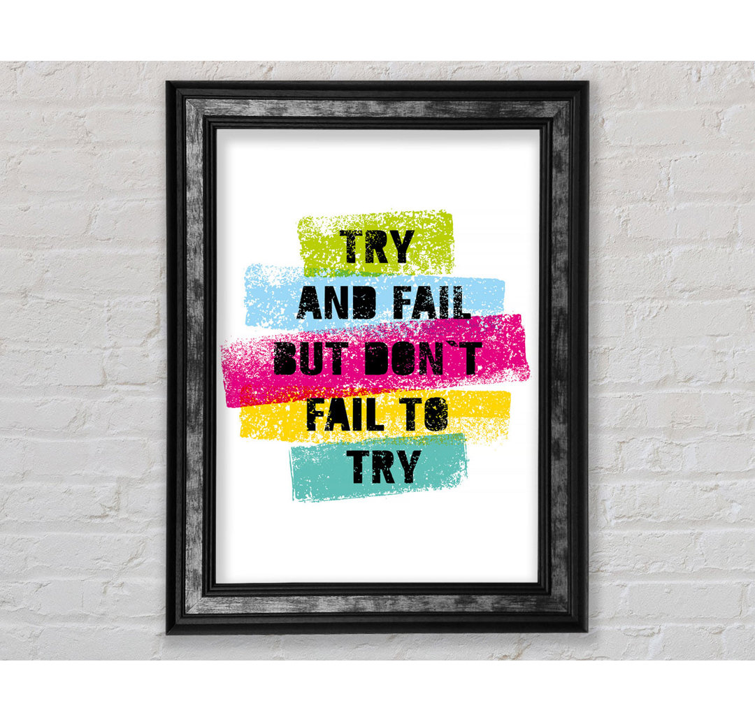 Try And Fail But Don't - Single Picture Frame Typography