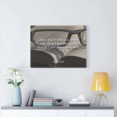 Now I See John 9:25 Christian Wall Art Bible Verse Print Ready To Hang -  Trinx, 9604900A548748729F38A5C82D6B2CF2