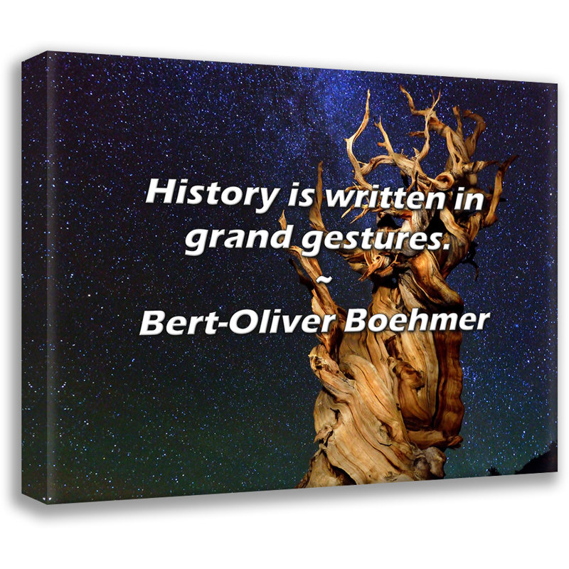 Citation artistique «L'histoire est rédigée en grands mouvements». Toile tendue par Bert-Oliver Boehmer, H 17 po x l 24 po