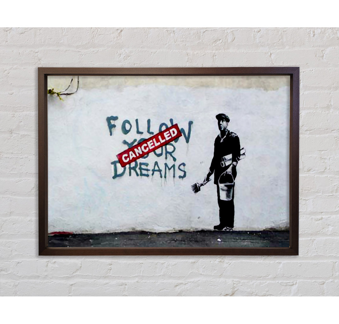 Follow Your Dreams Cancelled - Einzelne Bilderrahmen Kunstdrucke auf Leinwand