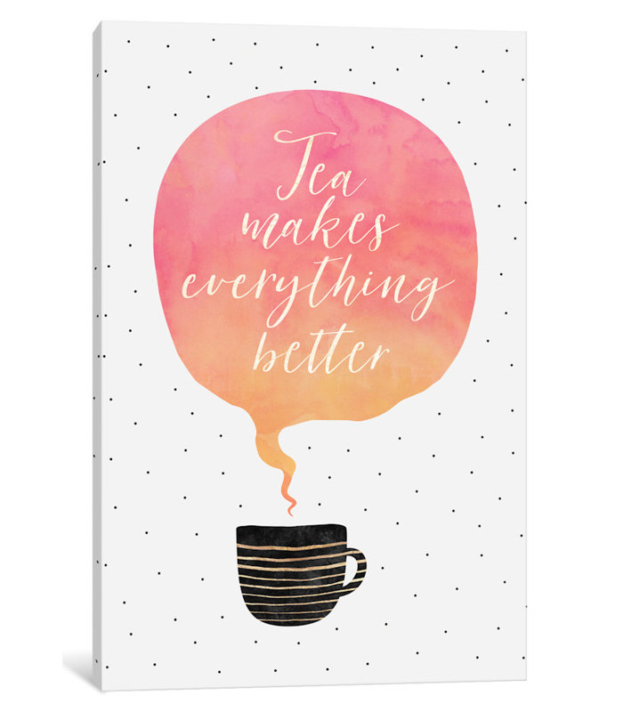 «Tea Makes Everything Better», impression sur toile, H 26 po x l 18 po x P 1,5 po, Toile tendue, Pas de tapis