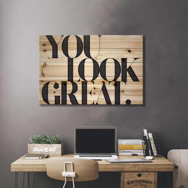 " You Look Great ", 40" W x 26" H
