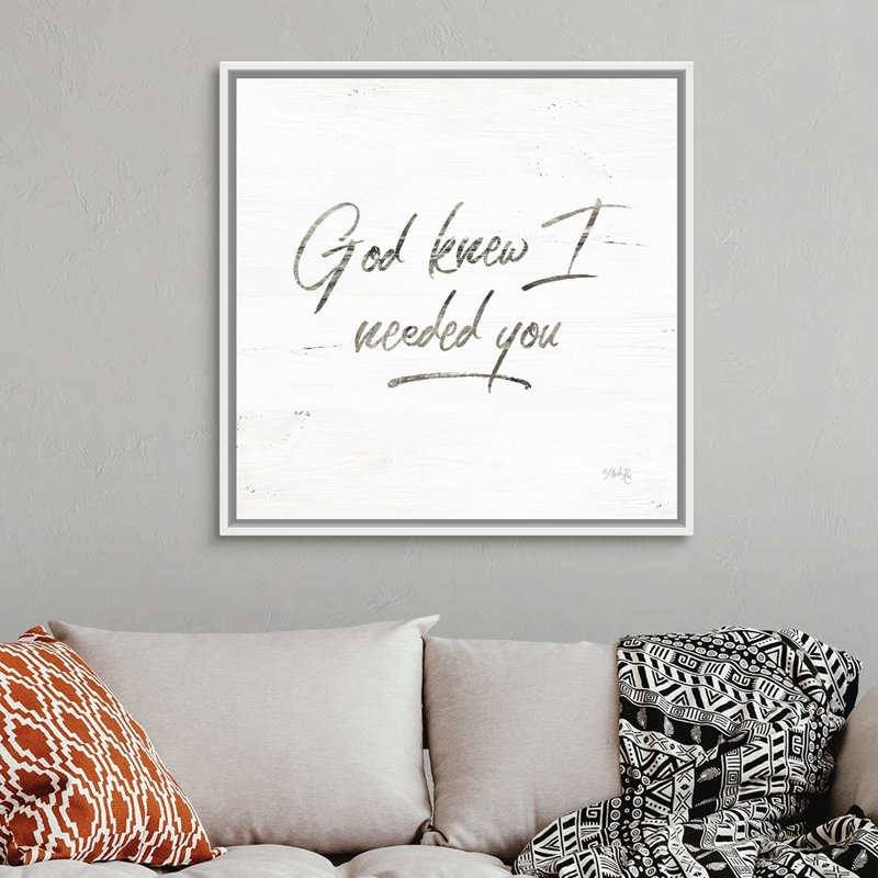 "God was I needed you" par Marla Rae, art textuel sur toile, Toile blanche encadrée, H 38 po x l 38 po x P 1,75 po