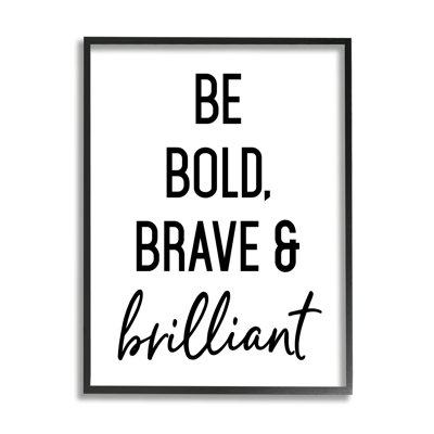«Be Bold & Brave»