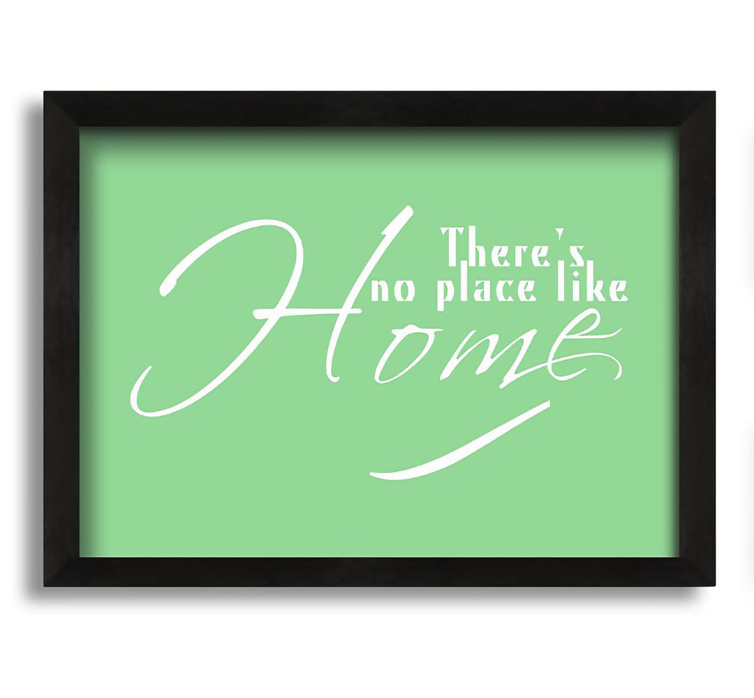 Home Quote Theres No Place Like Home - Einzelne Bilderrahmen Kunstdrucke