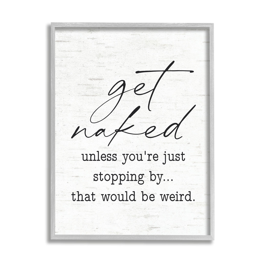 " Get Naked Unless Stopping By Humorous Phrase " by Lettered And Lined Trinx 