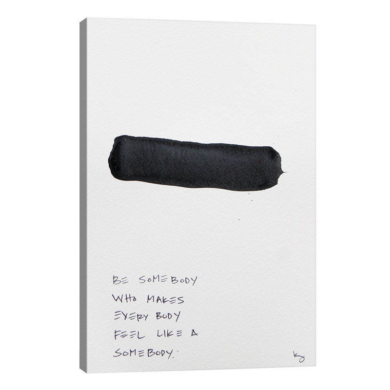 Be Somebody by Kent Youngstrom - Wrapped Canvas Print, 66.04 cm H x 45.72 cm W x 1.91 cm D