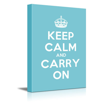 " Keep Calm And Carry On "