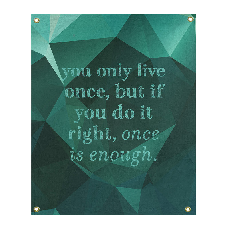 Quotetapestry de polyester, une seule fois que vous vivez une fois, H 36 po x l 26 po, Vert émeraude