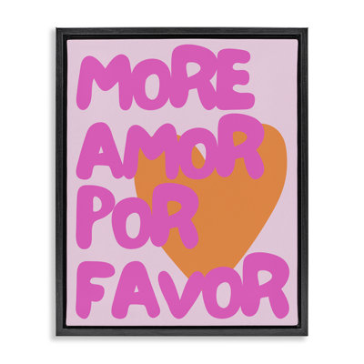 More Amor Por Favor Framed Floater Canvas Wall Art by House of Lulu