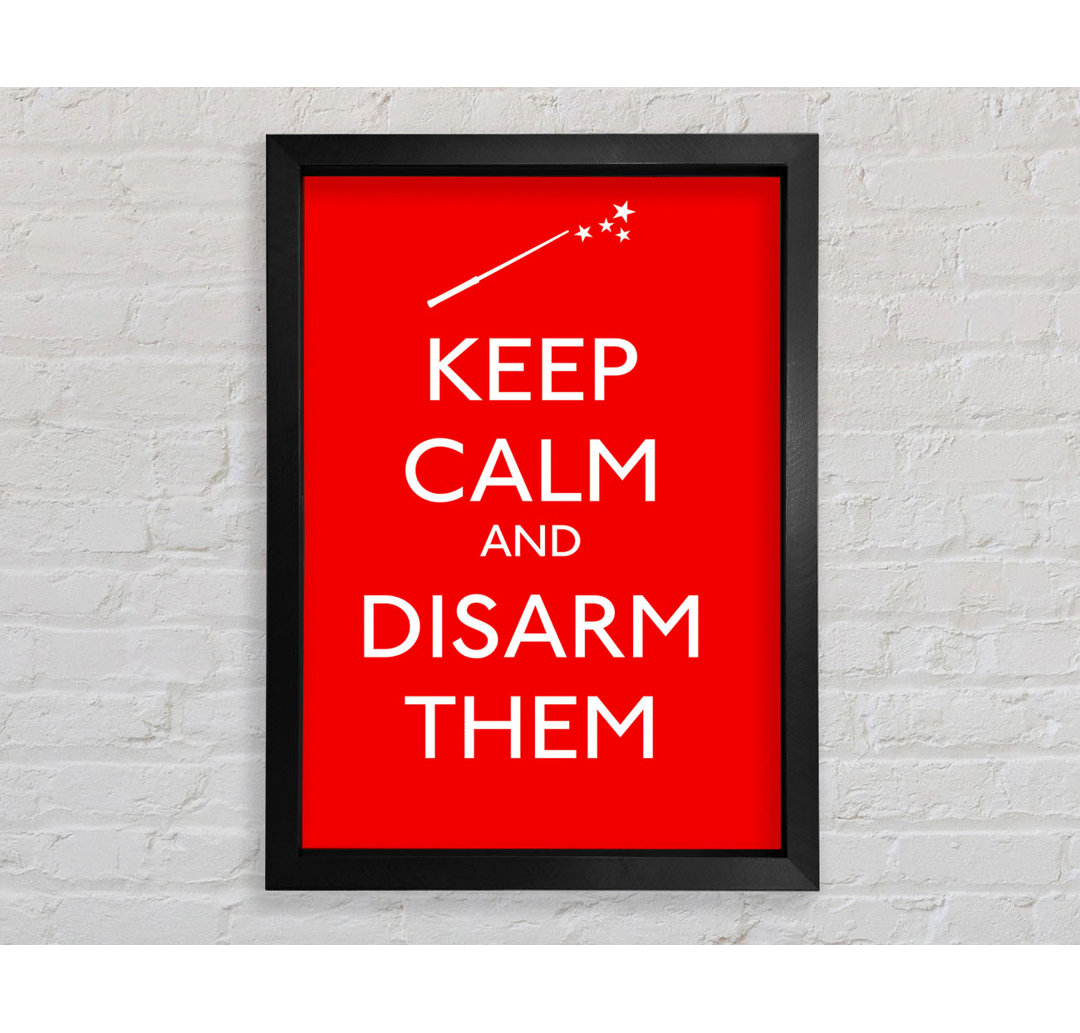 Keep Calm Disarm Them - Single Picture Frame Typography