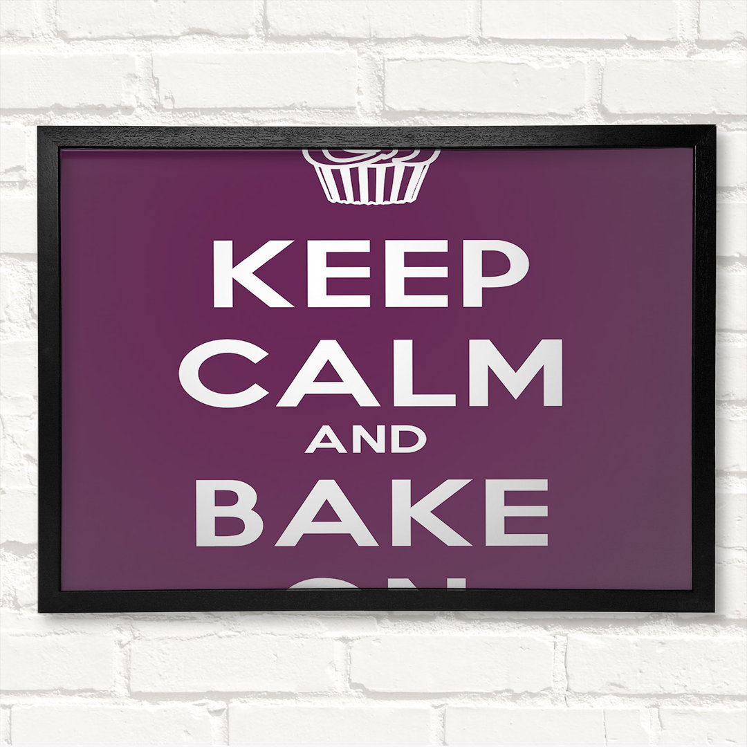 Küche Zitat Keep Calm Bake On Gerahmter Druck