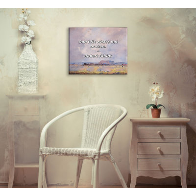 Artsy Quote "Don’t fix what’s not broken." By Robert Atkins Gallery Wrapped Canvas