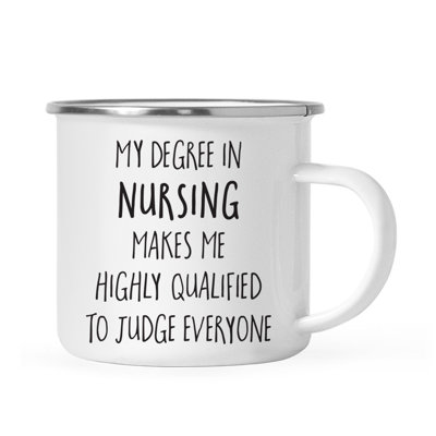 11Oz. Graduation Stainless Steel Campfire Coffee Mug Gift, My Degree In Nursing Makes Me Highly Qualified To Judge Everyone, 1-Pack -  Koyal Wholesale, APP44336