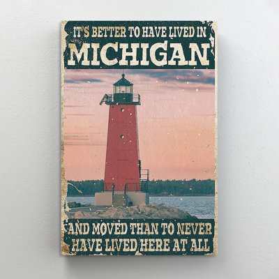 " Michigan Its Better To Have Lived "