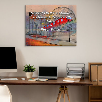 Astoria Grand Gallery Wrapped Canvas By Peter Wisan: "NEVER TRUST a blanket statement. They’re all fa