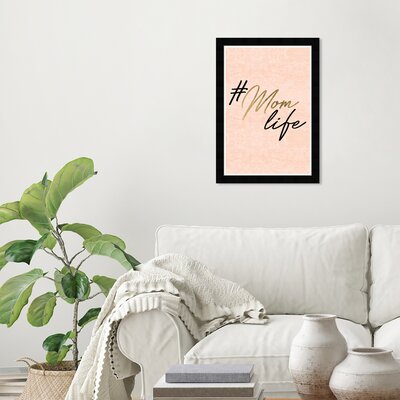 Mom Life Blush Velvet Family Quotes and Sayings' - Picture Frame Graphic Art Print on Paper -  Gemma Violet, 9EBEFA3601164FC9945DD8A598718282