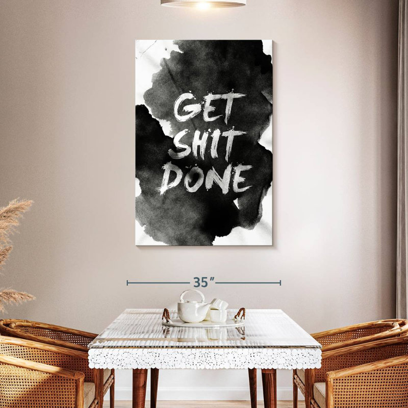 Get Shit Done, 48" H x 32" W