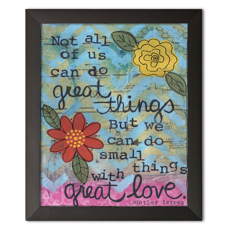 «Not All of Us Can Do Great Things, But We Can Do Small Things with Great Love», reproduction encadrée