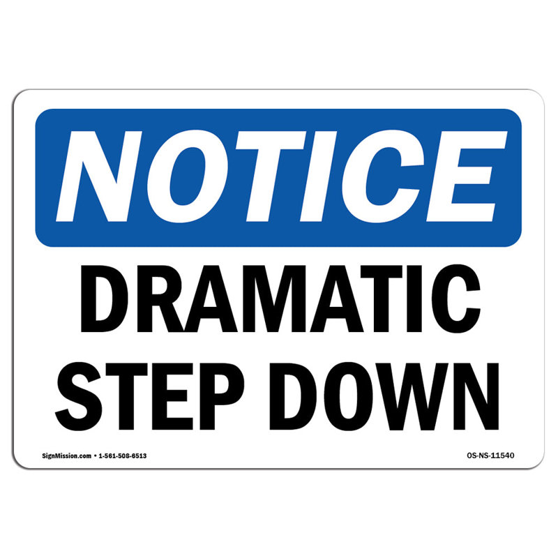 Notice - Dramatic Step Down Sign