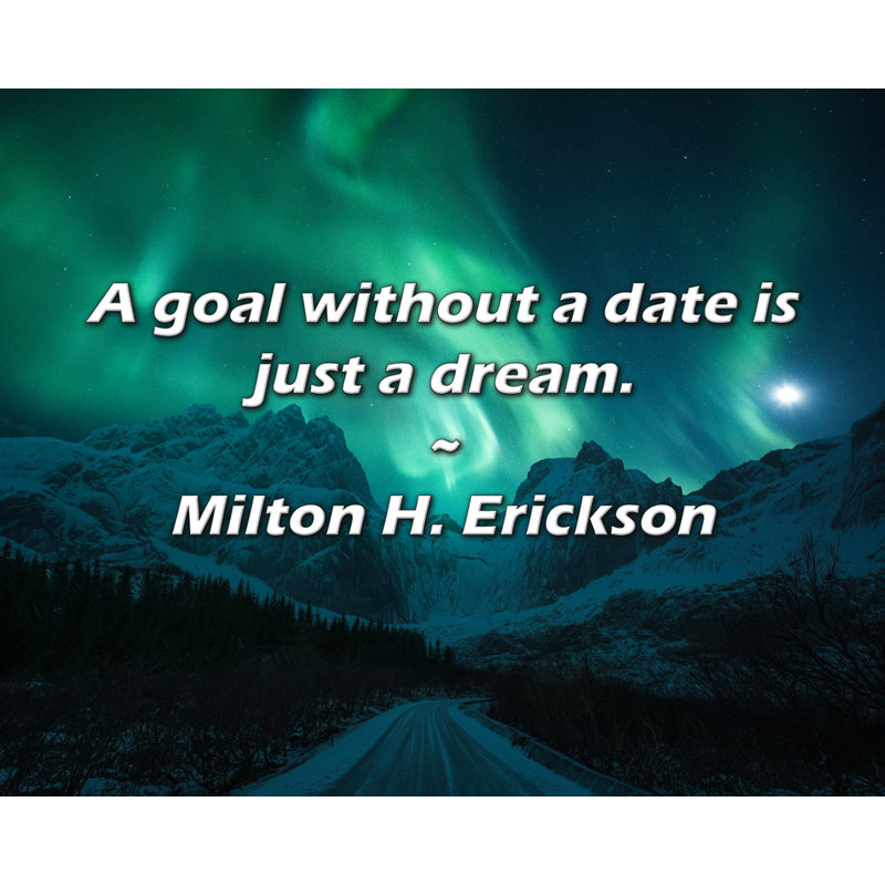 Citation artistique «Un but sans date n'est qu'un rêve.» Toile tendue par Milton H. Erickson, H 13 po x l 18 po
