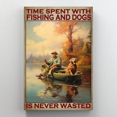 " Time Spent With Fishing And Dogs "