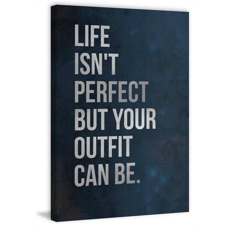 'Life Isn't Perfect' - Wrapped Canvas Textual Print, 12" H x 8" W x 1.5" D