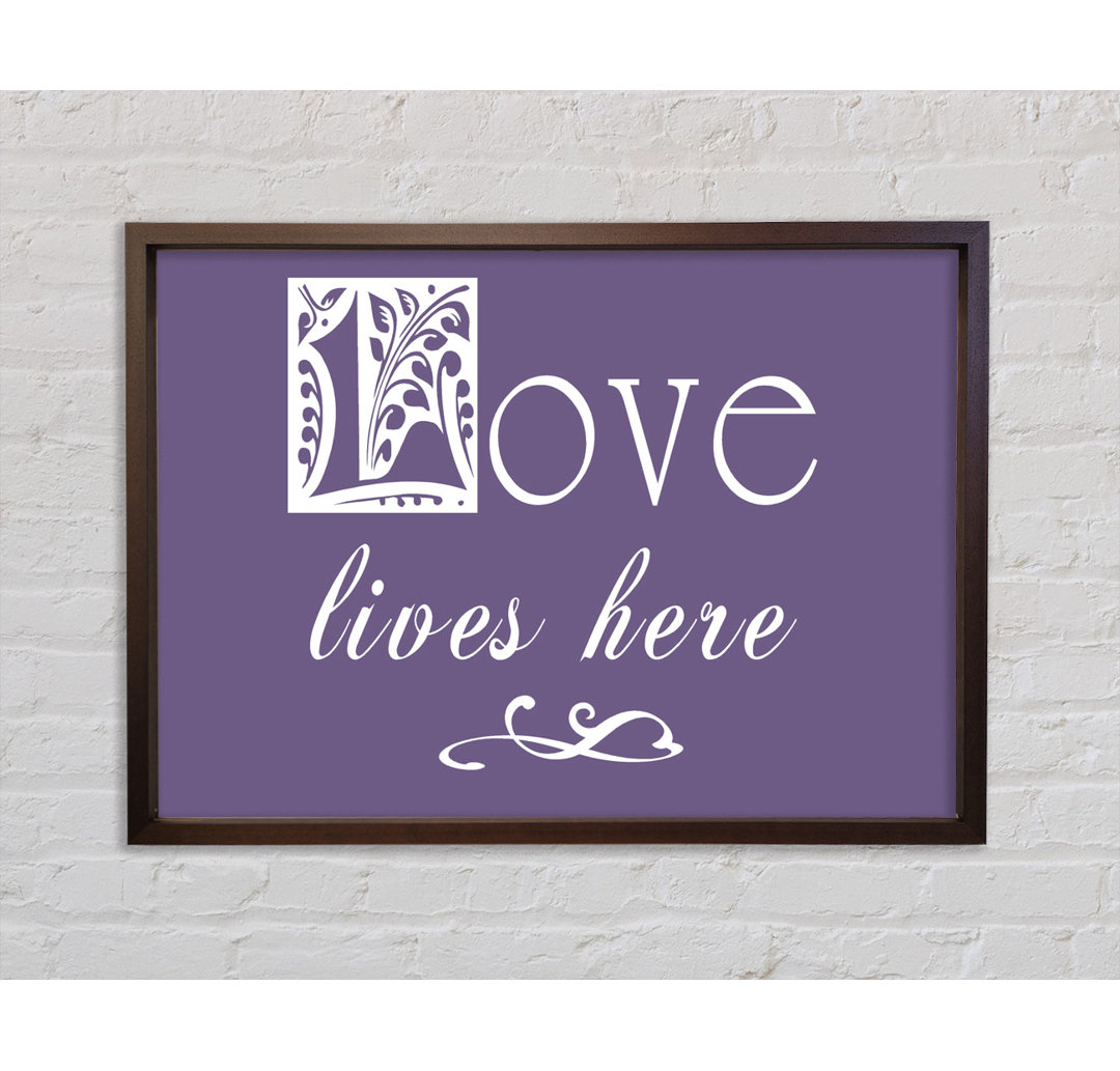 Love Quote Love Lives Here Lilac - Single Picture Frame Typography on Canvas