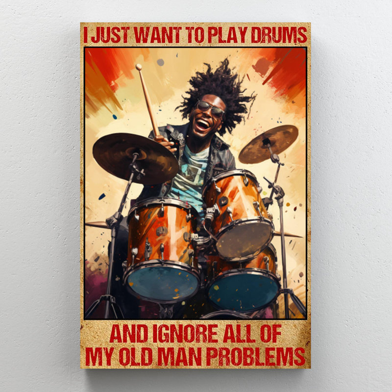 I Just Want To Play Drums 2, H 36 po x l 24 po x P 1,25 po