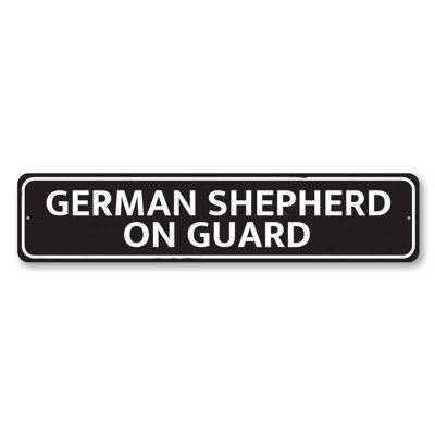 German Shepherd On Guard Custom Aluminum Sign