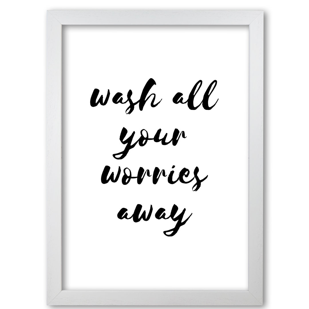 Wash All Your Worries Away - Print