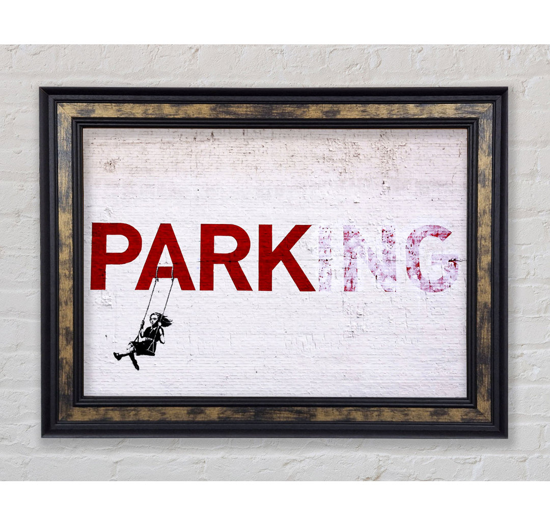 Park Or Parking - Einzelne Bilderrahmen Kunstdrucke