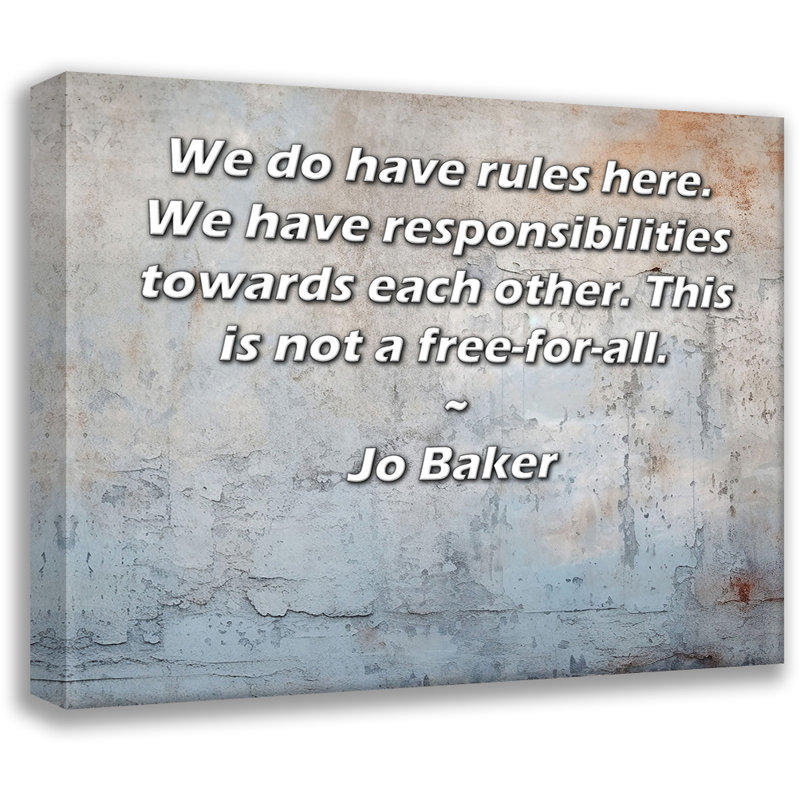 Toile tendue d'ArtsyQuotes par Jo Baker: «Nous avons des règles ici. Nous avons des devoirs les uns envers les autres. Ce n'est pas un jeu gratuit.»