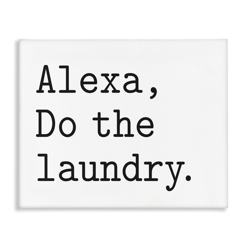 Alexa Do the Laundry Typewriter Minimal par Lettred and Lined - Art textuel, H 30 po x l 40 po, Toile tendue