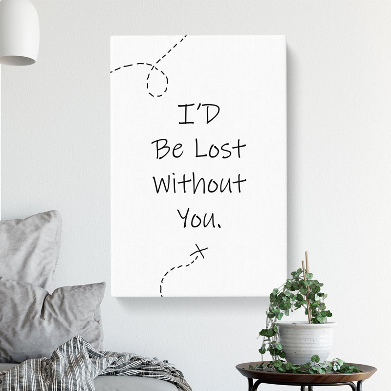 Id Be Lost Without You - Wrapped Canvas, 50cm H x 35cm W x 3cm D