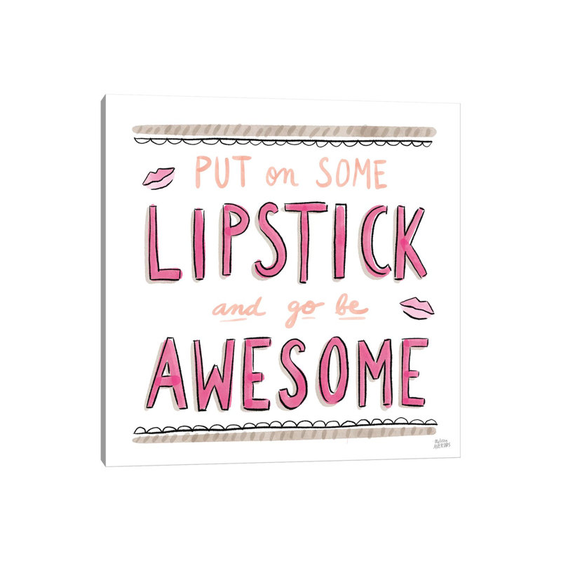 Awesome Lipstick by Melissa Averinos - Print on Canvas, Wrapped Canvas, 66.04cm H x 66.04cm W x 1.91cm D