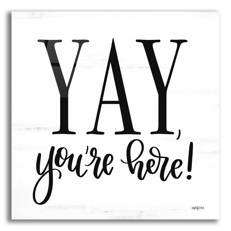 «Yay, Your Here» par imperfect dust - art textuel non encadré, H 12 po x l 12 po x P 0,13 po