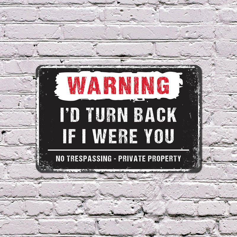 «I’d Turn Back If I Were You», affiche amusante en aluminium de 12 po x 18 po