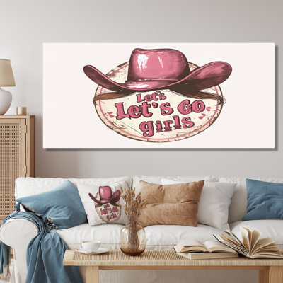 Lets Lets Go Girls Cowgirl - Cowgirls Wall Art Print